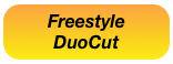 Freestyle 
DuoCut

